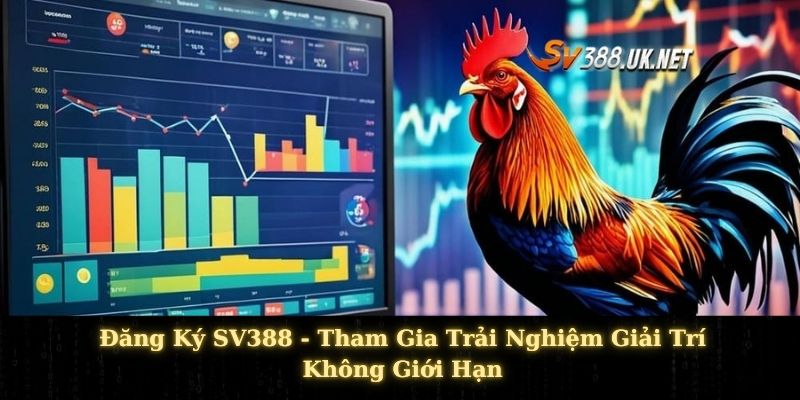 Đăng Ký SV388 - Tham Gia Trải Nghiệm Giải Trí Không Giới Hạn
