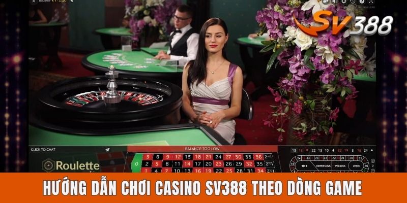 Hướng Dẫn Chơi Casino Sv388 Chuẩn Xác Cho Tân Binh Vào Nghề Hướng dẫn chơi Casino Sv388 theo dòng game
