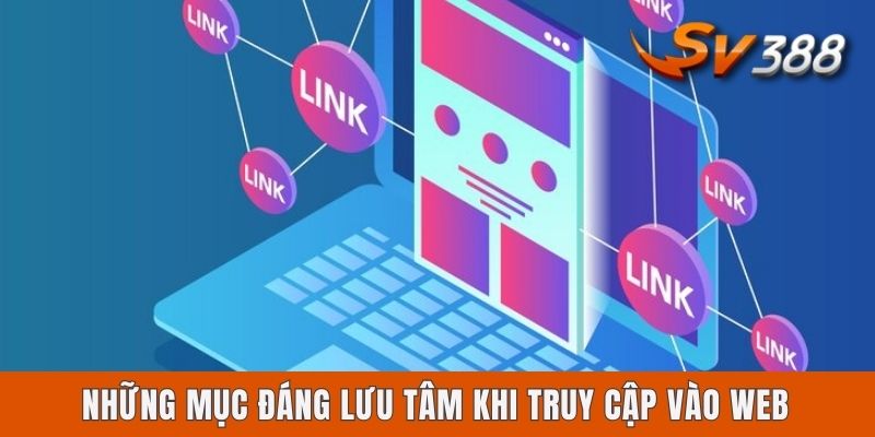 Link Đăng Nhập Sv388 Mới Nhất - Cập Nhật Đầy Đủ Cho Newbie Những mục đáng lưu tâm khi truy cập vào web